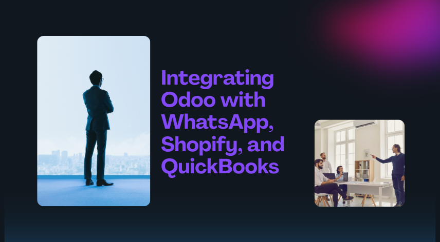 Integrating Odoo with WhatsApp, Shopify, and QuickBooks